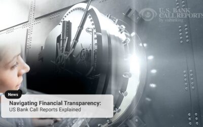 Blog Post: Navigating Financial Transparency: US Bank Call Reports Explained